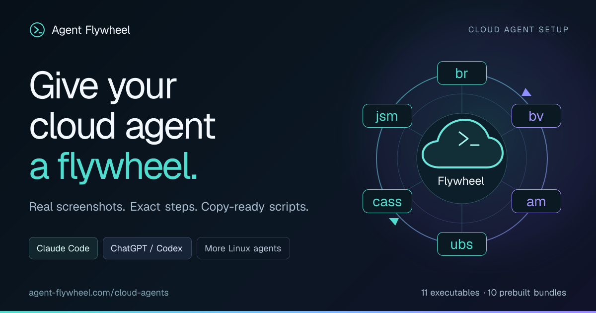 Agent Flywheel — Step-by-step cloud agent setup with real screenshots and copy-ready scripts. Claude…